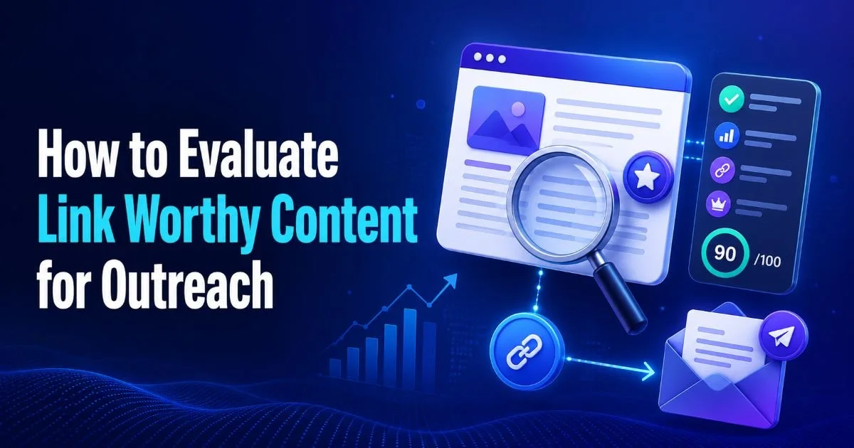 How to Evaluate Link Worthy Content for Outreach