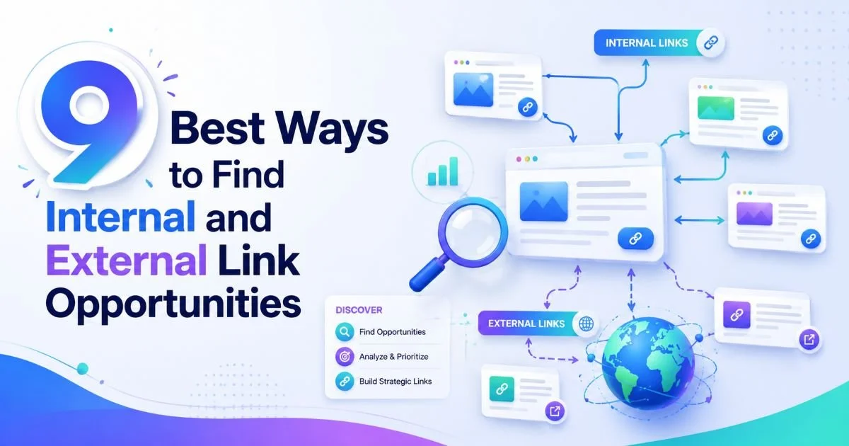 9 Best Ways to Find Internal and External Link Opportunities